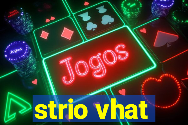 strio vhat